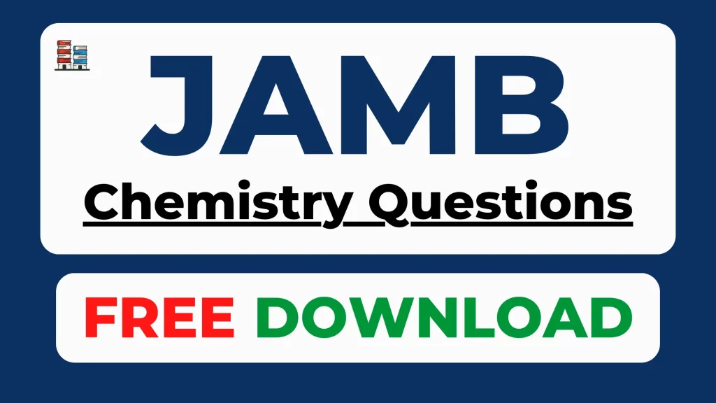 Free JAMB Chemistry past questions PDF download 