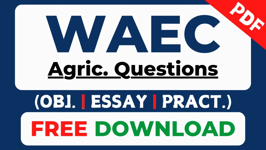 Free WAEC Agric past questions PDF download now 