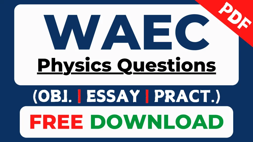 Free WAEC Physics past questions PDF download now 